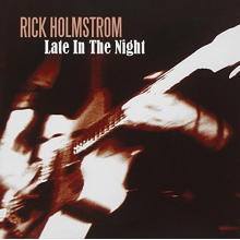 Holmstrom, Rick - Late In the Night