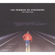 Fugitives - The Promise of Strangers