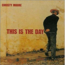 Moore, Christy - This is the Day