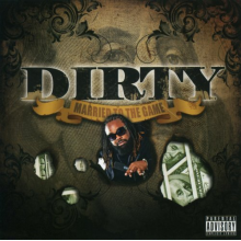 Dirty - Married To the Game