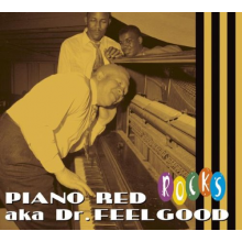 Piano Red Aka Dr. Feelgood - Rocks