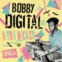 V/A - X-Tra Wicked: Bobby Digital Reggae Anthology