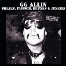 Allin, Gg - Freaks, Faggots, Drunks & Junkies