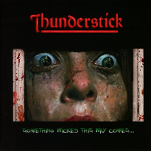 Thunderstick - Something Wicked This Way Comes