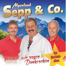 Alpenland Sepp & Co. - Freunde, Wir Sagen Dankeschon