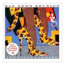 Bad News Reunion - Two Steps Forward