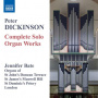 Dickinson, P. - Complete Solo Organ Works