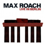 Roach, Max - Live In Berlin