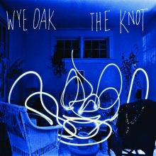 Wye Oak - Knot