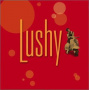 Lushy - Lushy