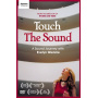 Riedelsheimer, T. - Touch the Sounde - a Sound Journey