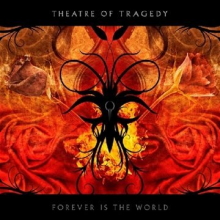 Theatre of Tragedy - Forever is the World