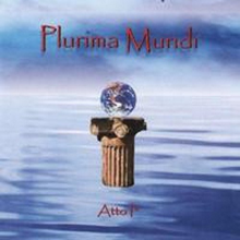 Plurima Mundi - Atto I