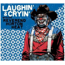 Reverend Horton Heat - Laughin' and Cryin' With
