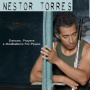 Torres, Nestor - Dances, Prayers & Medi...