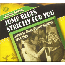 V/A - Jamaica Selects Jump Blues Strictly For You- Jamaican Sound System Classics 1944-1960
