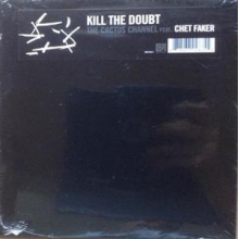 Cactus Channel - Kill the Doubt/Sleeping Alone