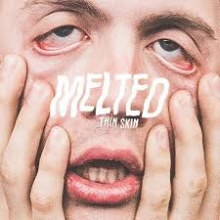Melted - Thin Skin