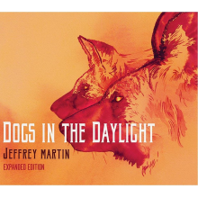 Martin, Jeffrey - Dogs In the Daylight