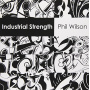 Wilson, Phil - Industrial Strength