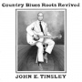 Tinsley, John E. - Country Blues Roots Revived