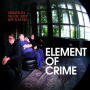Element of Crime - Immer Da Wo Du Bist Bin Ich Nie