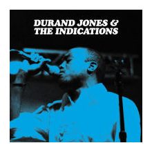 Jones, Durand & the Indications - Durand Jones & the Indications