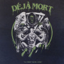 Deja Mort - La Morte Dans L'ame