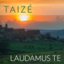 Taize - Laudamus Te