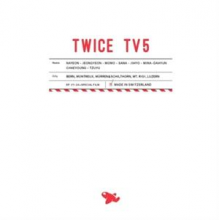 Twice - Twice Tv5: Twice In Switzerland