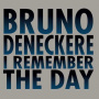 Deneckere, Bruno - I Remember the Day