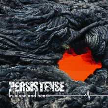 Persistense - In Blood and Heart