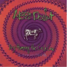 Alice Donut - Dry Humping the Cash Cow
