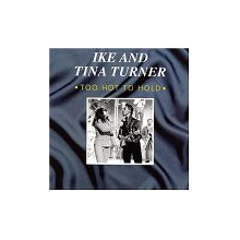 Ike & Tina Turner - Too Hot To Hold
