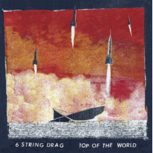 Six String Drag - Top of the World