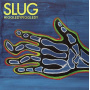 Slug - Higgledypiggledy