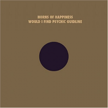 Horns of Happiness - Would I Find Your Psychic Guideline