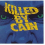 Killed By Cain - Killed By Cain