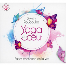 Roucoules, Sylvie - Faites Confiance En La Vie - Yoga Du Coeur