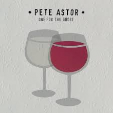 Astor, Pete - One For the Ghost
