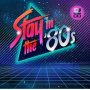 V/A - Stay In the 80s