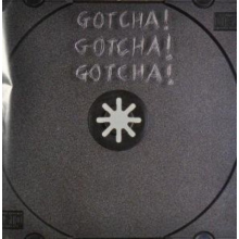 Gotcha! - Gotcha! Gotcha!