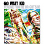 Sixty Watt Kid - We Come From the Bright Side