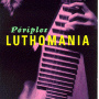 Luthomania - Periples