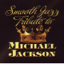 Jackson, Michael - Smooth Jazz Tribute