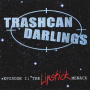 Trashcan Darlings - Episode 1 - Lipstick Mena