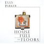 Parker, Evan - House Full of Floors