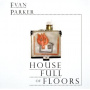 Parker, Evan & Joe McPhee - House Full of Floors