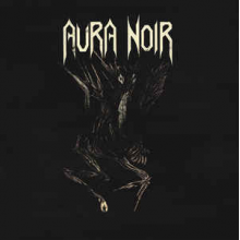Aura Noir - Aura Noire