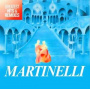 Martinelli - Greatest Hits & Remixes